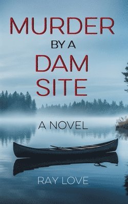 Murder by a Dam Site 1