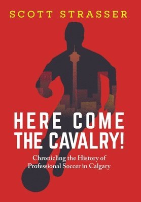 bokomslag Here Come the Cavalry!