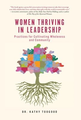 Toogood K, Kathy Toogood, Dr. Kathy Toogood - Women Thriving in Leadership, Inbunden
