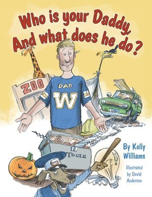 Kelly Williams - Who is your Daddy, And what does he do?, Häftad