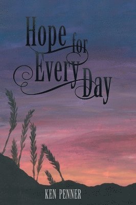 Ken Penner - Hope For Every Day, Inbunden