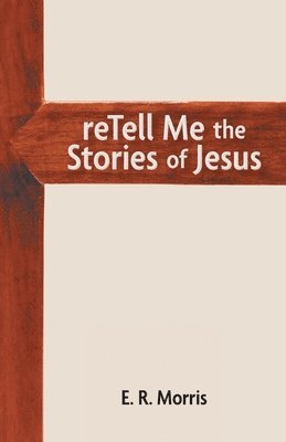 bokomslag reTell Me the Stories of Jesus