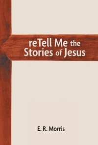 bokomslag reTell Me the Stories of Jesus