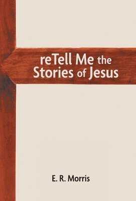 reTell Me the Stories of Jesus 1