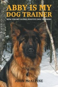 bokomslag Abby is my Dog Trainer