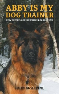 bokomslag Abby is my Dog Trainer