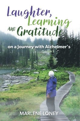 bokomslag Laughter, Learning and Gratitude on a Journey with Alzheimer's