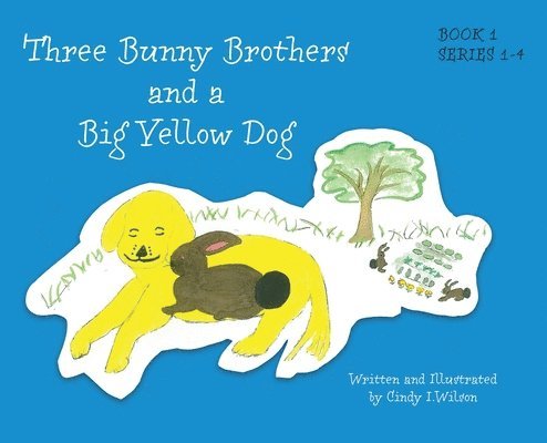 Three Bunny Brothers and a Big Yellow Dog 1