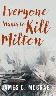 bokomslag Everyone Wants to Kill Milton