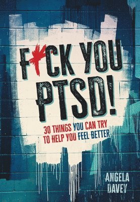 bokomslag F*ck You PTSD!