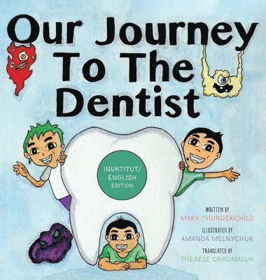 Our Journey to the Dentist [Inuktitut/English Edition] 1