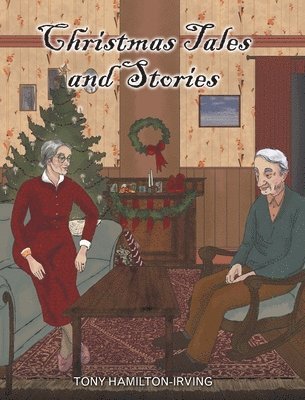 Tony Hamilton-Irving - Christmas Tales and Stories, Inbunden