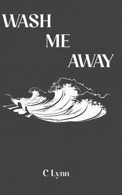 C Lynn, C. Lynn - Wash Me Away, Inbunden