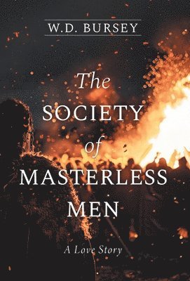 W D Bursey, W. D. Bursey, W.D. Bursey - Society of Masterless Men, Inbunden