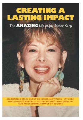 Creating a Lasting Impact: The Amazing Life of Joy Esther Karp 1