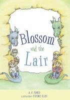 bokomslag Blossom And The Lair