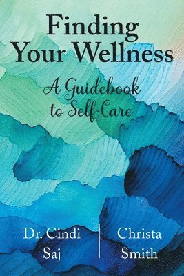 Cindi Saj, Christa Smith - Finding Your Wellness, Häftad