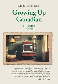 bokomslag Growing Up Canadian, Volume 2