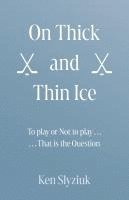bokomslag On Thick and Thin Ice