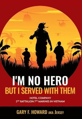 bokomslag I'm No Hero, But I Served With Them