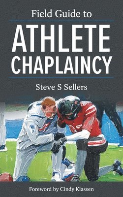 bokomslag Field Guide to Athlete Chaplaincy