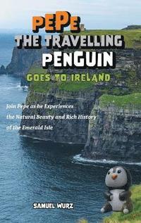 bokomslag Pepe the Travelling Penguin Goes to Ireland