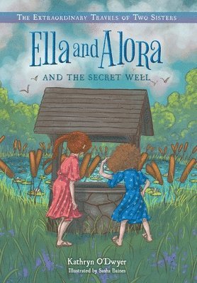 Ella and Alora and the Secret Well 1