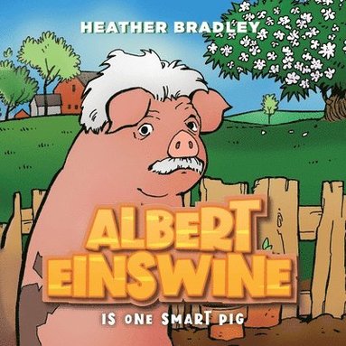 bokomslag Albert Einswine is One Smart Pig