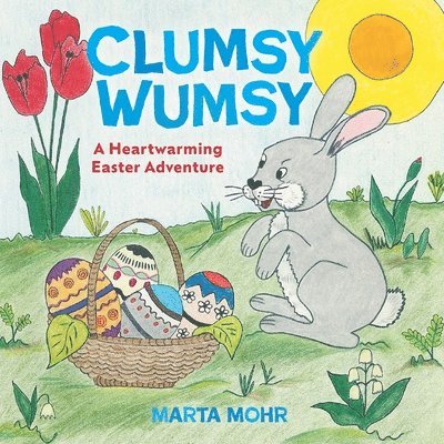 Marta Mohr - Clumsy Wumsy, Häftad