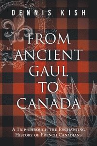 bokomslag From Ancient Gaul to Canada