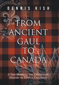 bokomslag From Ancient Gaul to Canada