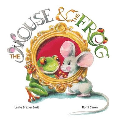 Leslie Brazier Smit - Mouse & The Frog, Häftad