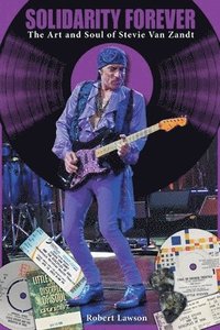 bokomslag Solidarity Forever: The Art and Soul of Stevie Van Zandt