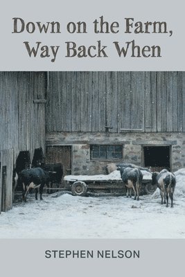 Stephen Nelson - Down on the Farm, Way Back When, Häftad