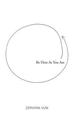 Be Here As You Are 1