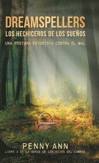 bokomslag Dreamspellers: Los Hechiceros De Los Sueños: Una Postura Futurista Contra El Mal