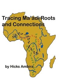 bokomslag Tracing Ma'di Roots and Connections