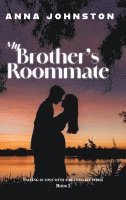 Anna Johnston - My Brother's Roommate, Inbunden