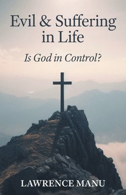 bokomslag Evil and Suffering in Life