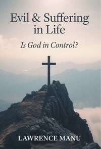 bokomslag Evil and Suffering in Life