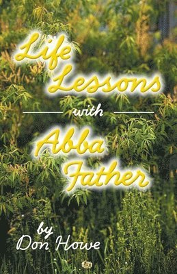 Life Lessons with Abba Father 1