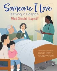 bokomslag Someone I Love is Dying in Hospice - What Should I Expect?