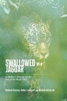 Deborah Pearcey, Amber Landgraff, Michelle Retterath - Swallowed by a Jaguar, Häftad