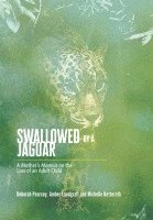 Deborah Pearcey, Amber Landgraff, Michelle Retterath - Swallowed by a Jaguar, Inbunden