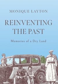 bokomslag Reinventing the Past: Memories of a Dry Land