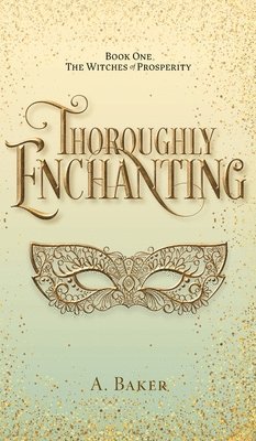 A Baker - Thoroughly Enchanting, Inbunden