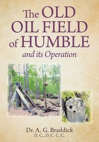 bokomslag Old Oil Field of Humble and its Operation