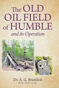 bokomslag Old Oil Field of Humble and its Operation