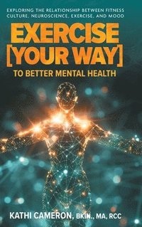 bokomslag Exercise [Your Way] to Better Mental Health