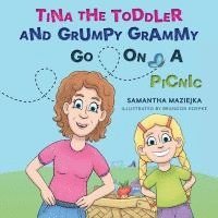 bokomslag Tina the Toddler and Grumpy Grammy Go on a Picnic